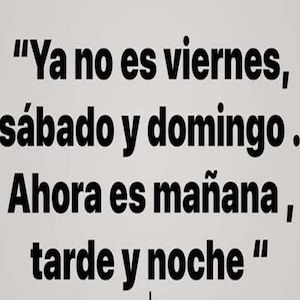 Los fines de semana han dejado de existir