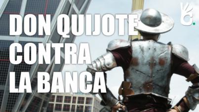 Recortes Cero reivindica la figura de Don Quijote para recuperar el rescate bancario