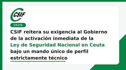 CSIF exige al Gobierno activar la Ley de Seguridad Nacional en Ceuta de inmediato