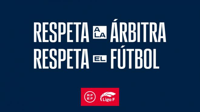 Liga F y RFEF, unidos en la campaña 'Respeta a la árbitra, Respeta el Fútbol